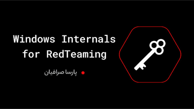 Windows Internals for RedTeaming
